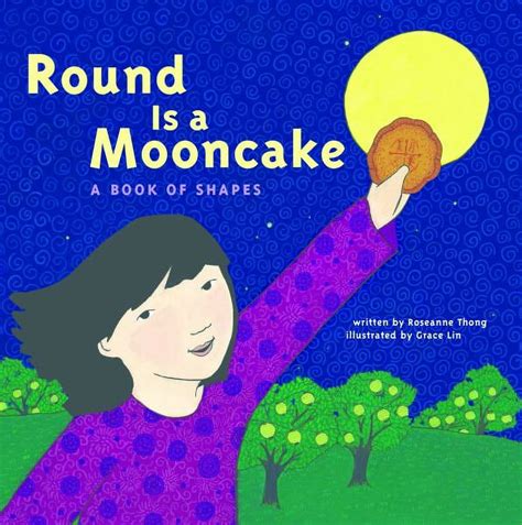 Round is a Mooncake A Book of Shapes