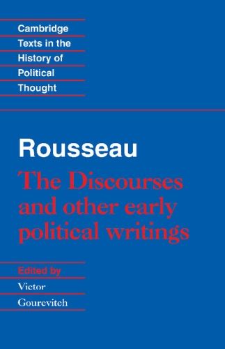 Rousseau The Discourses and Other Early Political Writings Cambridge Texts in the History of Political Thought v 1 Doc