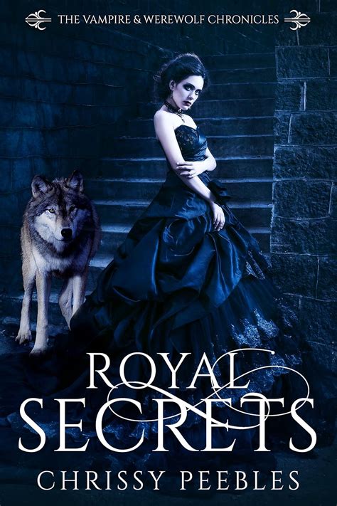 Royal Secrets Book 6 The Vampire and Werewolf Chronicles Doc