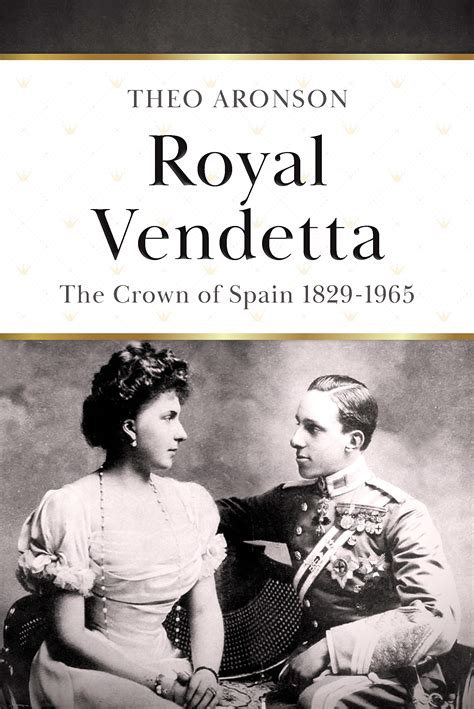 Royal Vendetta The crown of Spain 1829-1965 Epub