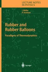 Rubber and Rubber Balloons Paradigms of Thermodynamics 1st Edition Doc