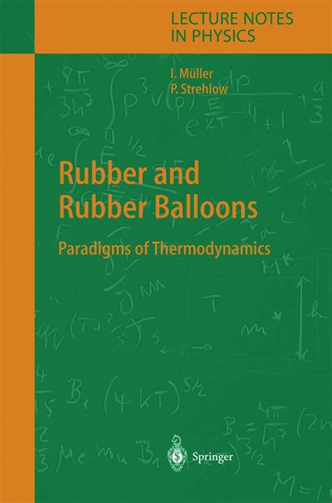 Rubber and Rubber Balloons Paradigms of Thermodynamics 1st Edition Doc