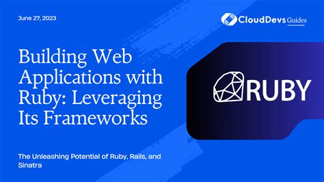 Ruby: A Comprehensive Guide to Leveraging Its Power for Modern Web Development