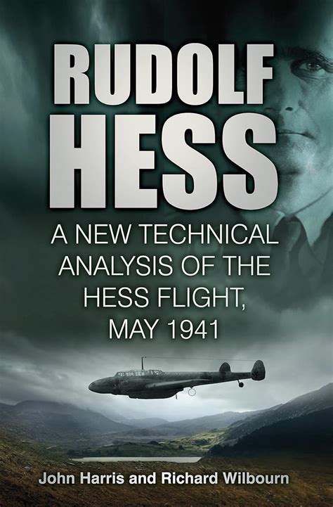 Rudolf Hess The Last Word A New Technical Analysis of the Hess Flight May 1941 Doc