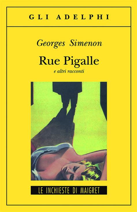 Rue Pigalle e altri racconti Le inchieste di Maigret racconti Italian Edition PDF