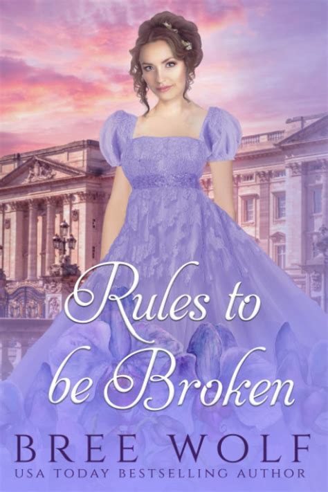 Rules to Be Broken A Regency Romance A Forbidden Love Novella Volume 5 Reader