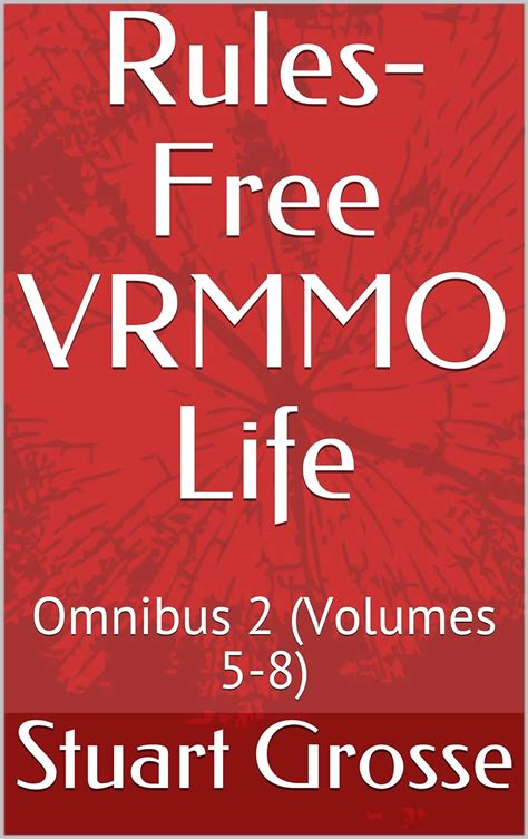 Rules-Free VRMMO Life Omnibus 2 Volumes 5-8 PDF