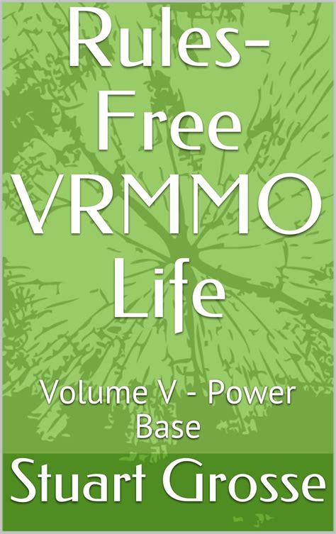 Rules-Free VRMMO Life Volume V Power Base Doc