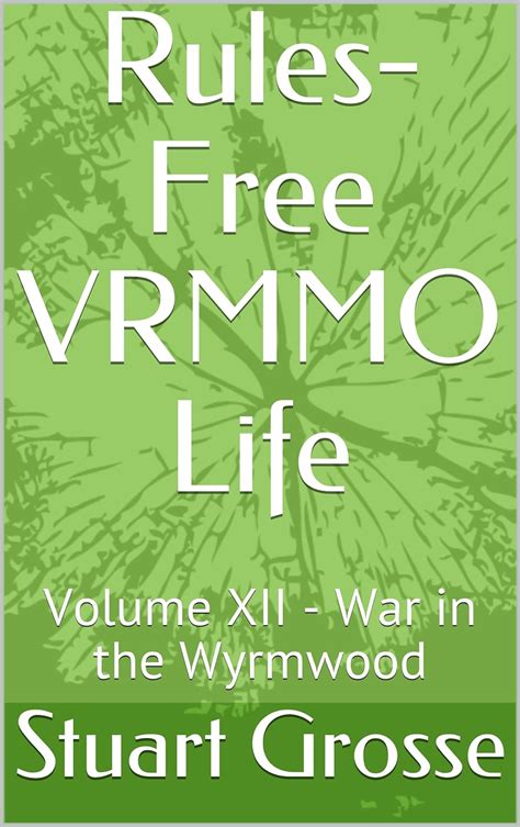 Rules-Free VRMMO Life Volume XII War in the Wyrmwood Epub