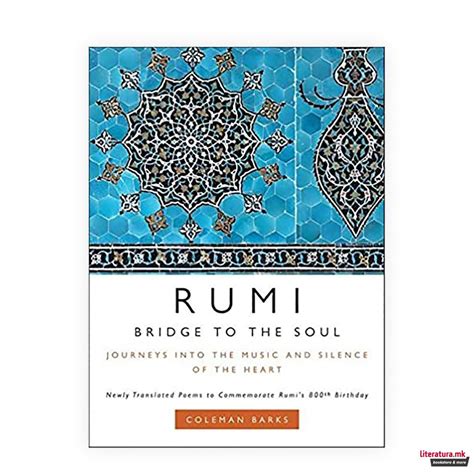 Rumi Bridge to the Soul Journeys into the Music and Silence of the Heart Reader