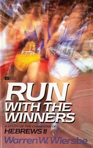 Run With the Winners Developing a Championship Lifestyle from Hebrews 11 PDF