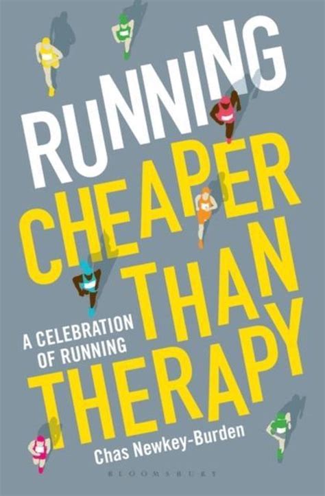 Running Cheaper Than Therapy A Celebration of Running Doc