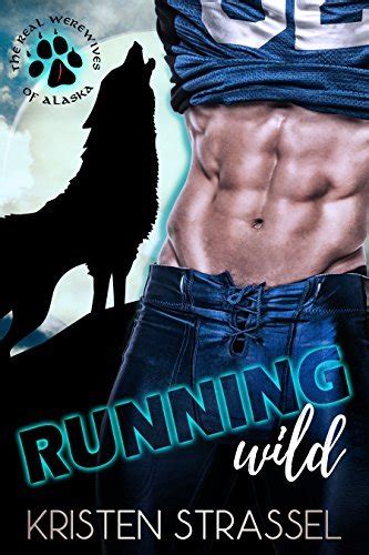 Running Wild The Real Werewives of Alaska Volume 1 Reader