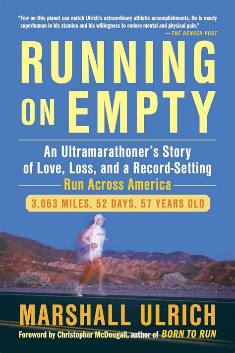 Running on Empty An Ultramarathoner s Story of Love Loss and a Record-Setting Run Across Americ a Reader