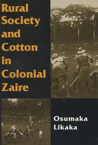 Rural Society and Cotton in Colonial Zaire Kindle Editon