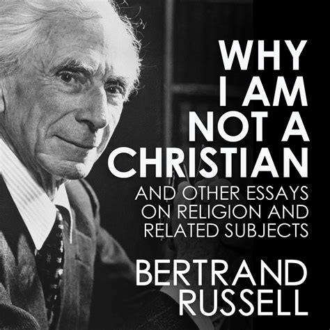 Russell: Why I Am Not a Christian