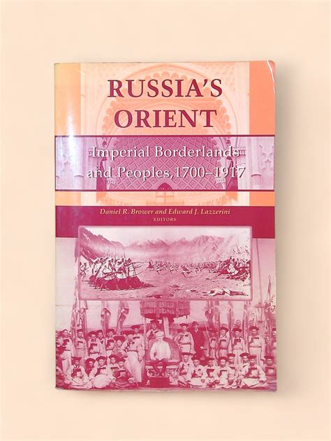 Russia's Orient: Imperial Borderlands and Peoples Kindle Editon