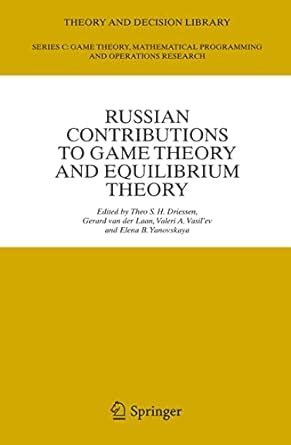 Russian Contributions to Game Theory and Equilibrium Theory 1st Edition PDF