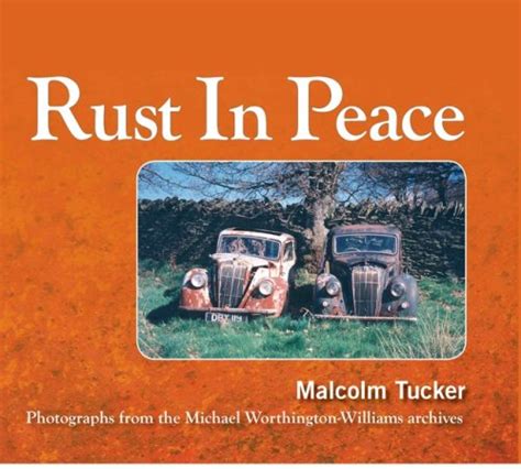 Rust in Peace Photographs from the Mike Worthington-Williams Archives Kindle Editon