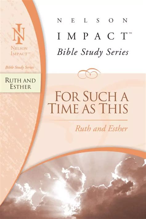 Ruth and Esther Nelson Impact Bible Study Guide Series For Such A Time As This Epub