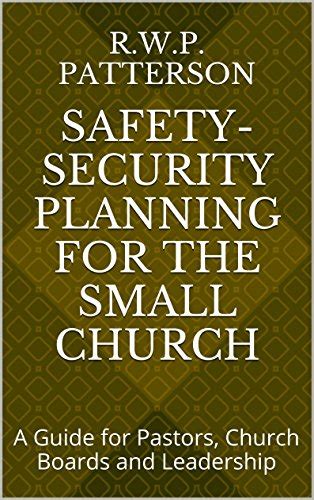 SAFETY-SECURITY PLANNING FOR THE SMALL CHURCH A Guide for Pastors Church Boards and Leadership Epub