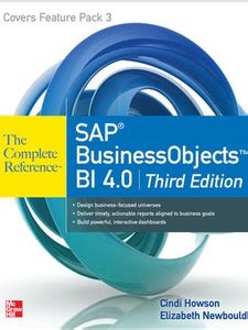 SAP BusinessObjects BI 4.0 The Complete Reference 1st Edition Reader