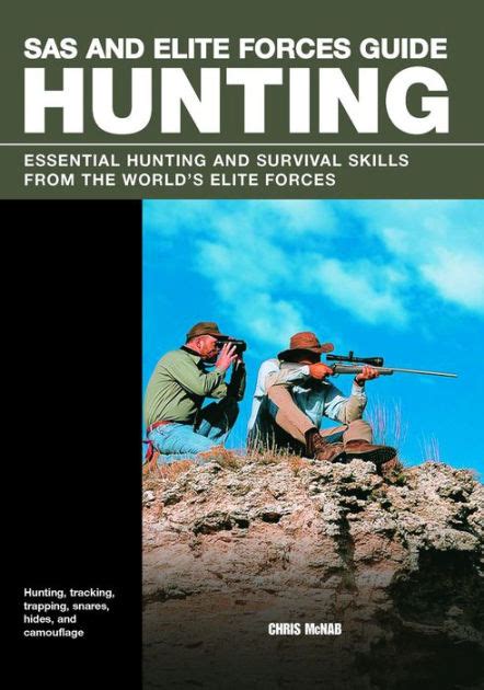 SAS and Elite Forces Guide Hunting Essential Hunting and Survival Skills from the World s Elite Forces Doc
