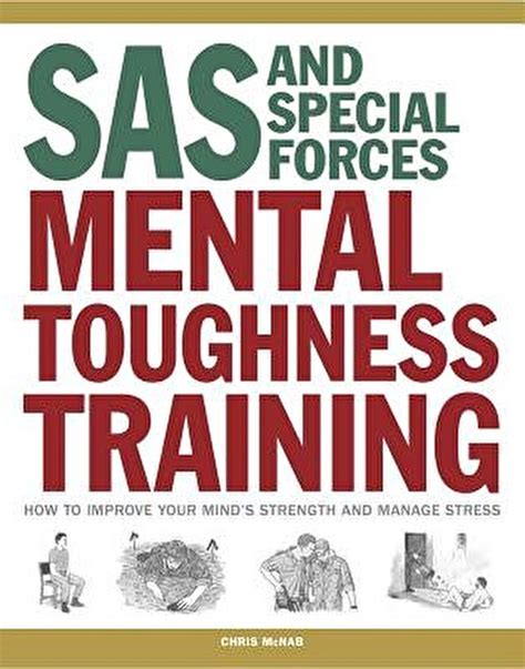 SAS and Special Forces Mental Toughness Training How to Improve Your Mind s Strength and Manage Stress PDF