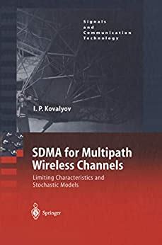 SDMA for Multipath Wireless Channels Limiting Characteristics and Stochastic Models 1st Edition Kindle Editon