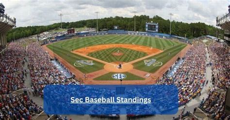 SEC Baseball Standings: A Comprehensive Guide for Fans