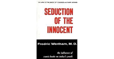 SEDUCTION OF THE INNOCENT THE INFLUENCE OF COMIC BOOKS ON TODAYS YOUTH BY FREDRIC WERTHAM Ebook Reader