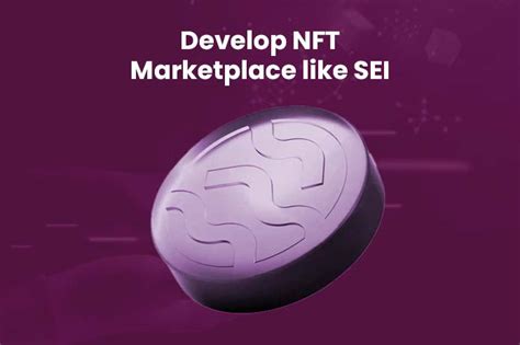 SEI NFT Marketplace: The Market Leader in Innovation and Accessibility