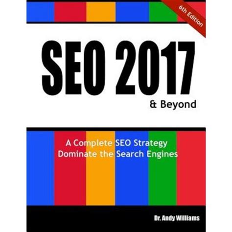 SEO 2017 and Beyond A Complete SEO Strategy Dominate the Search Engines Doc