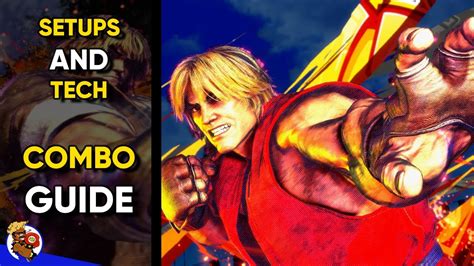 SF6 Ken Combos: The Ultimate Guide to Devastating Damage