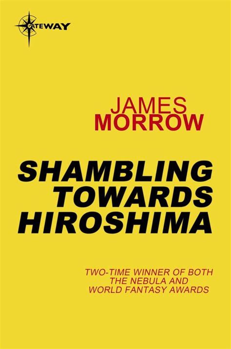 SHAMBLING TOWARDS HIROSHIMA BY JAMES K MORROW Ebook Doc