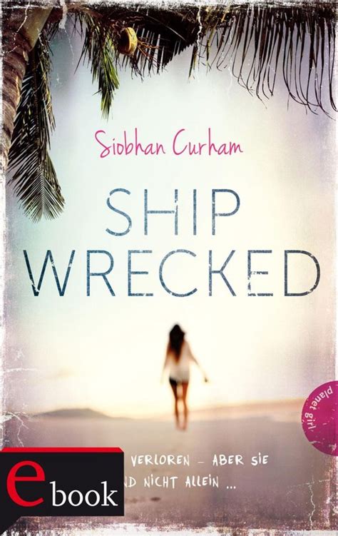 SHIPWRECKED SHIPWRECKED 1 BY SIOBHAN CURHAM Ebook PDF