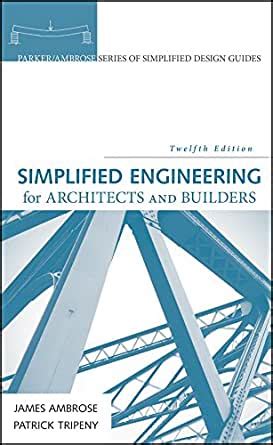 SIMPLIFIED ENGINEERING FOR ARCHITECTS AND BUILDERS, 11TH EDITION PDF book PDF Kindle Editon