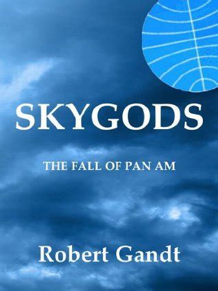 SKYGODS The Fall of Pan Am Epub