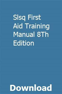 SLSQ FIRST AID TRAINING MANUAL 8TH EDITION Ebook Reader