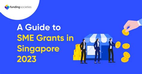 SME Grants Singapore: A Comprehensive Guide to Funding Opportunities