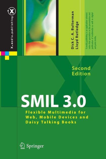 SMIL 2.0 Flexible Multimedia for Web, Mobile Devices and Daisy Talking Books Reader