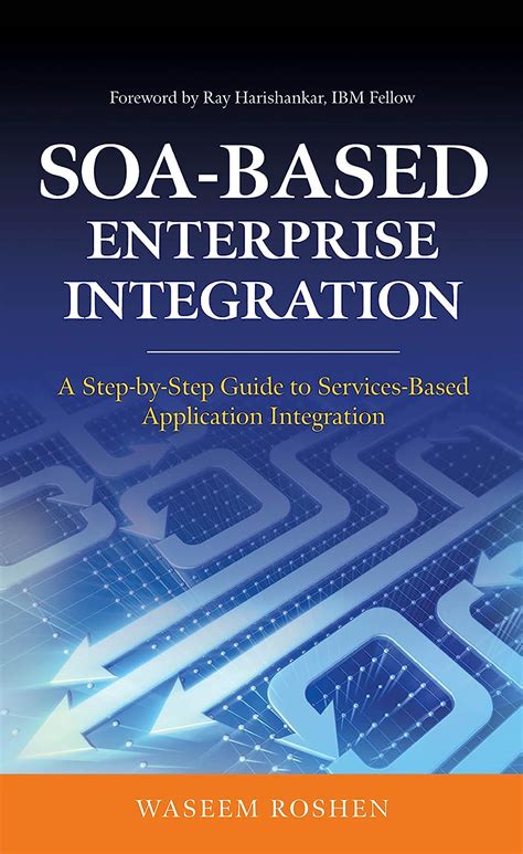 SOA-Based Enterprise Integration  A Step-by-Step Guide to Services-based Application Reader
