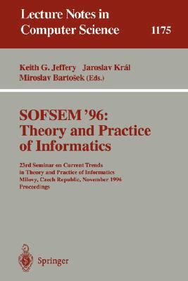 SOFSEM 96 Theory and Practice of Informatics : 23rd Seminar on Current Trends in Theory and Practic Kindle Editon