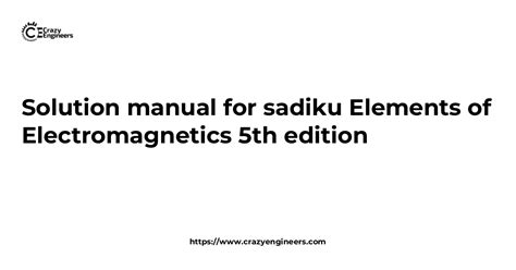 SOLUTION MANUAL FOR ELEMENTS OF ELECTROMAGNETICS BY SADIKU 5TH EDITION Ebook PDF