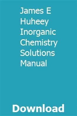 SOLUTION MANUAL FOR INORGANIC CHEMISTRY JAMES HUHEEY Ebook PDF