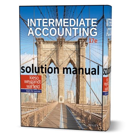 SOLUTION MANUAL FOR INTERMEDIATE ACCOUNTING 12TH EDITION KIESO Ebook Kindle Editon