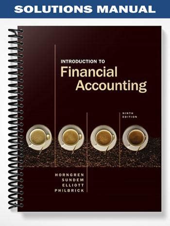SOLUTION MANUAL FOR INTRODUCTION TO FINANCIAL ACCOUNTING HORNGREN 9E Ebook Reader