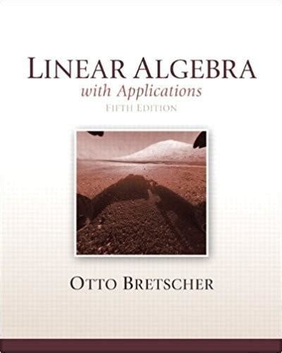 SOLUTION MANUAL LINEAR ALGEBRA FOR APPLICATIONS 4TH BY OTTO BRETSCHER TORRENT SEARCH Ebook Doc