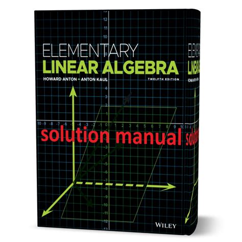 SOLUTION MANUAL OF ELEMENTARY LINEAR ALGEBRA BY HOWARD ANTON Ebook Kindle Editon