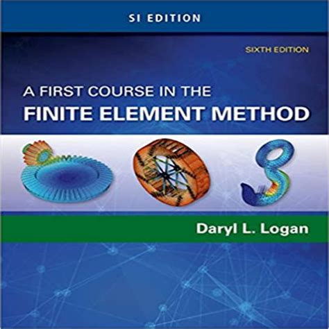 SOLUTION MANUAL TO A FIRST COURSE IN THE FINITE ELEMENT METHOD BY DARYL L LOGAN Ebook PDF